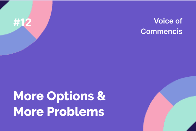 More Options & More Problems