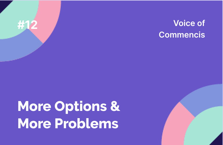 More Options & More Problems