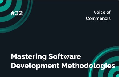Mastering Software Development Methodologies - Commencis