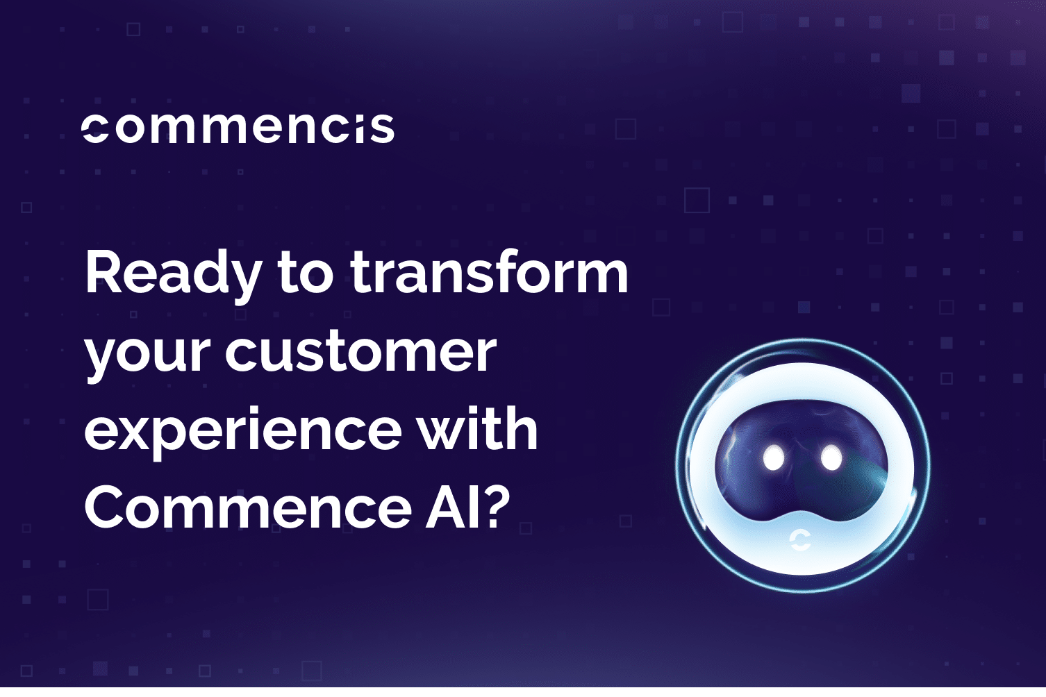 Building Commence AI: Creating a Smarter Chatbot for Better UX