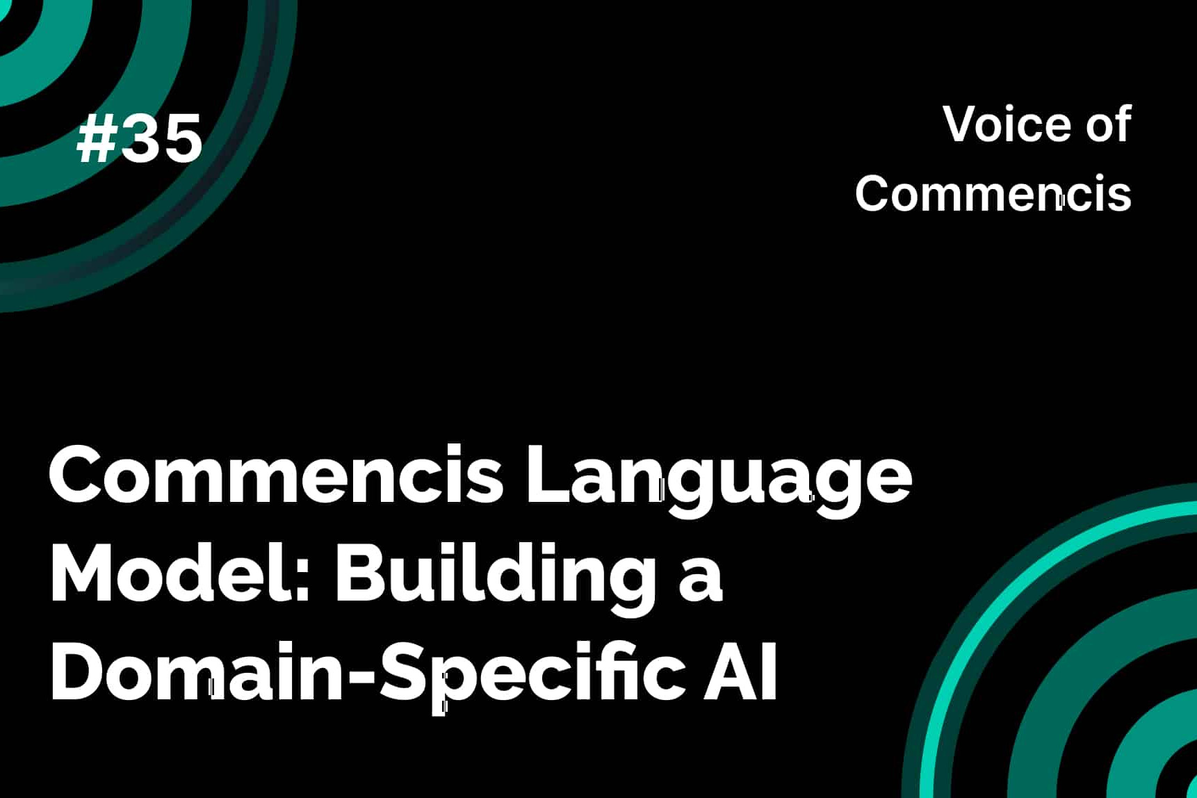 Commencis Language Model: Building a Domain-Specific Al