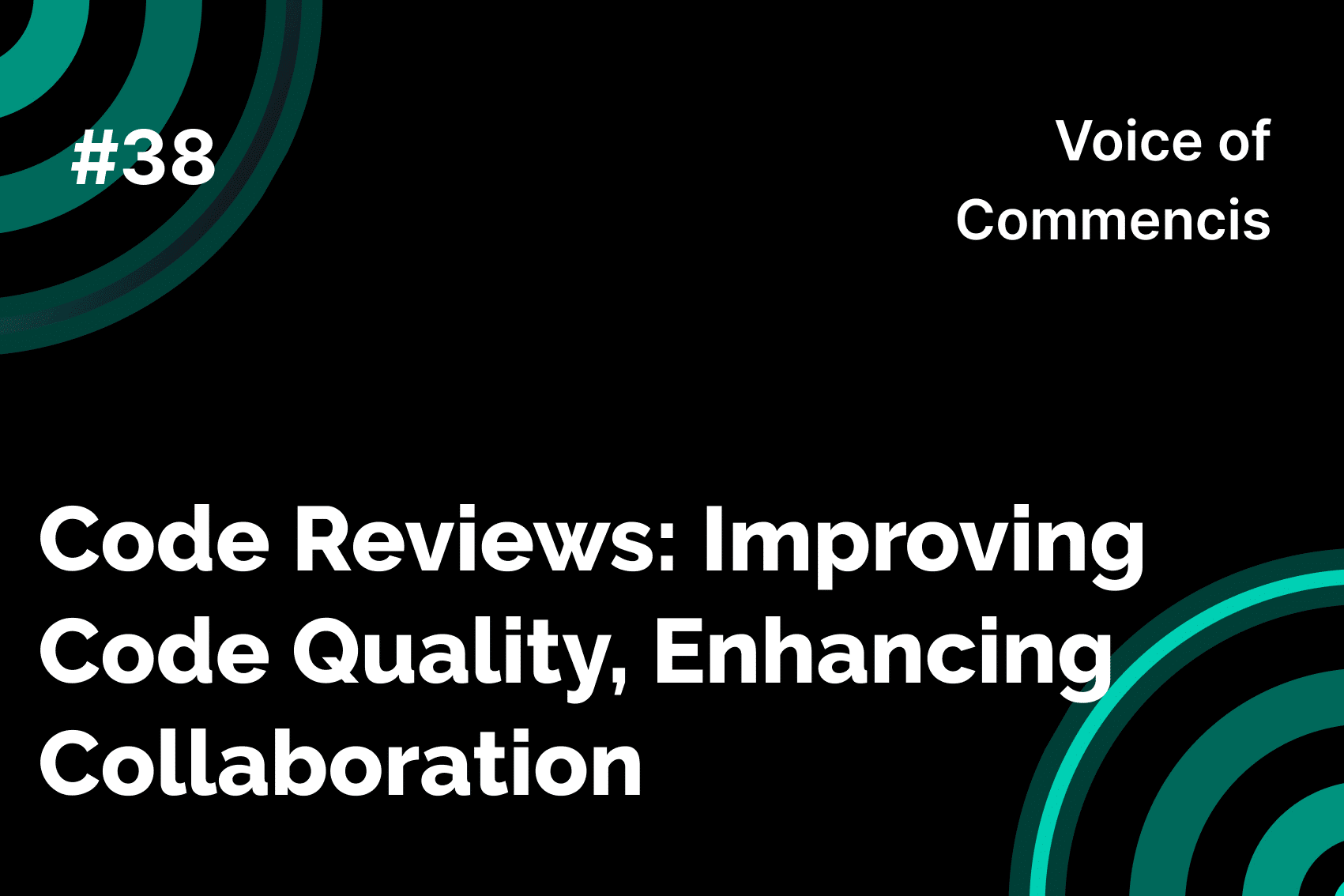 Code Reviews: Improving Code Quality, Enhancing Collaboration