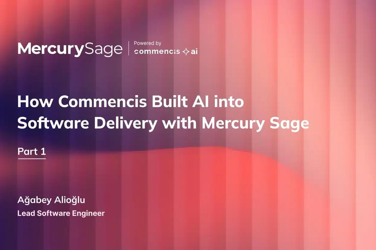 How Commencis Built AI into Software Delivery with Mercury Sage — Part 1
