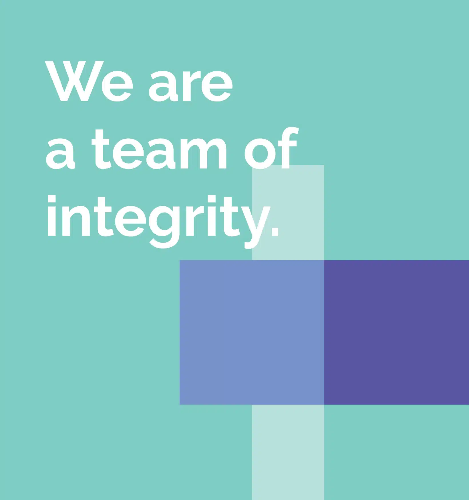 We are a team of integrity.